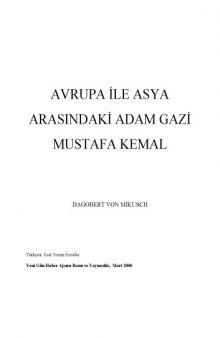 AVRUPA İLE ASYA ARASINDAKİ ADAM GAZİ MUSTAFA KEMAL