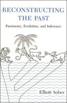 Reconstructing the Past: Parsimony, Evolution, and Inference (Bradford Books)  