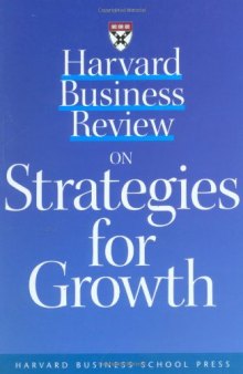 Harvard Business Review on Strategies for Growth (Harvard Business Review Paperback Series)