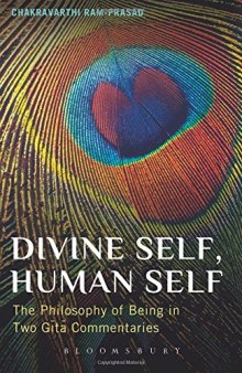 Divine Self, Human Self: The Philosophy of Being in Two Gita Commentaries