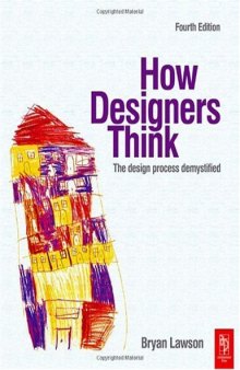 How Designers Think, Fourth Edition: The Design Process Demystified