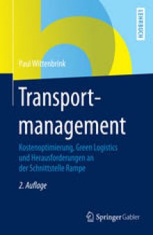 Transportmanagement: Kostenoptimierung, Green Logistics und Herausforderungen an der Schnittstelle Rampe