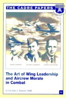 The Art of Wing Leadership: Exploring the Influences of Aircrew Morale in Combat (Cadre Paper, No. 11)