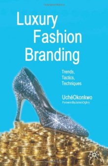 Luxury Fashion Branding: Trends, Tactics, Techniques