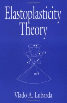 Elastoplasticity Theory (Mechanical and Aerospace Engineering Series)