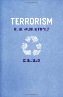 Terrorism: The Self-Fulfilling Prophecy