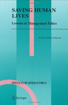 Saving Human Lives: Lessons in Management Ethics (Issues in Business Ethics, 21)