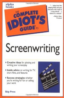 The Complete Idiot's Guide to Screenwriting