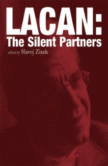 Lacan: The Silent Partners (Wo Es War)
