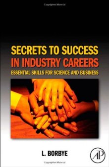 Secrets To Success In Industry Careers-Essential Skills For Science And Business