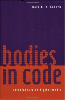 Bodies in Code: Interfaces with Digital Media