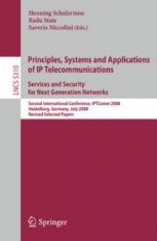 Principles, Systems and Applications of IP Telecommunications. Services and Security for Next Generation Networks: Second International Conference, IPTComm 2008, Heidelberg, Germany, July 1-2, 2008. Revised Selected Papers