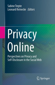 Privacy online: perspectives on privacy and self-disclosure in the social web