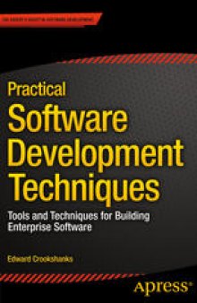 Practical Software Development Techniques: Tools and Techniques for Building Enterprise Software