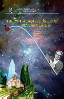 The Initial Mass Function 50 Years Later (Astrophysics and Space Science Library)