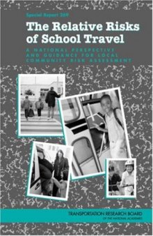 The Relative Risks of School Travel: A National Perspective and Guidance for Local Community Risk Assessment (Special Report (National Research Council (US) Transportation Research Board))