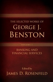 The Selected Works of George J. Benston, Volume 1: Banking and Financial Services