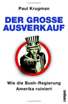 Der Grosse Ausverkauf. Wie die Bush-Regierung Amerika ruiniert  GERMAN 