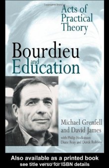 Bourdieu and Education: Acts of Practical Theory