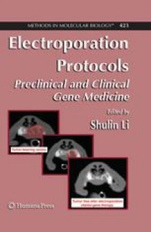 Electroporation Protocols: Preclinical and Clinical Gene Medicine