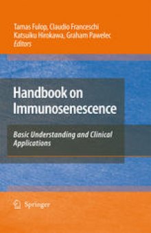 Handbook on Immunosenescence: Basic Understanding and Clinical Applications