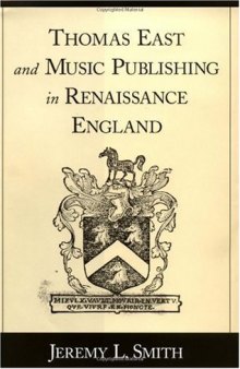 Thomas East and Music Publishing in Renaissance England