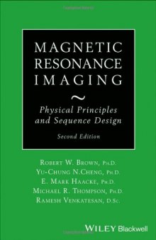 Magnetic resonance imaging : physical principles and sequence design