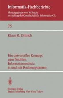 Ein universelles Konzept zum flexiblen Informationsschutz in und mit Rechensystemen