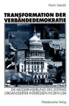 Transformation der Verbändedemokratie: Die Modernisierung des Systems organisierter Interessen in den USA