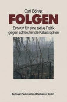 Folgen: Entwurf für eine aktive Politik gegen schleichende Katastrophen