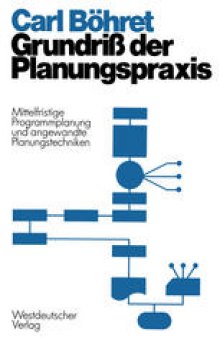 Grundriß der Planungspraxis: Mittelfristige Programmplanung und angewandte Planungstecbniken