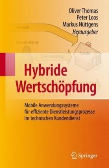 Hybride Wertschöpfung: Mobile Anwendungssysteme für effiziente Dienstleistungsprozesse im technischen Kundendienst