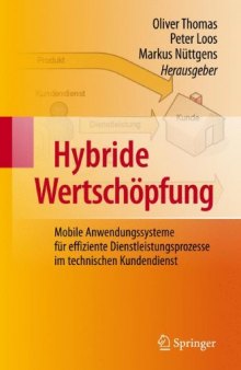 Hybride Wertschöpfung: Mobile Anwendungssysteme für effiziente Dienstleistungsprozesse im technischen Kundendienst