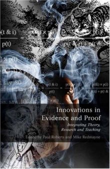 Innovations in Evidence and Proof: Integrating Theory, Research and Teaching