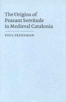 The Origins of Peasant Servitude in Medieval Catalonia