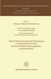 Experimentelle Untersuchung der Spülentgasung von Stahlschmelzen mit Argon bei unterschiedlichen Legierungsgehalten und Gesamtdrucken