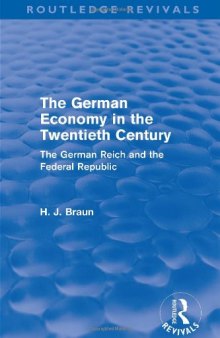 The German Economy in the Twentieth Century: The German Reich and the Federal Republic