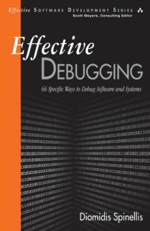 Effective Debugging  66 Specific Ways to Debug Software and Systems