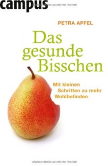 Das gesunde Bisschen: Mit kleinen Schritten zu mehr Wohlbefinden