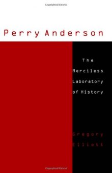 Perry Anderson: The Merciless Laboratory Of History