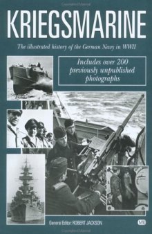 Kriegsmarine: The Illustrated History of the German Navy in WWII