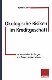 Ökologische Risiken im Kreditgeschäft: Systematische Prüfungs- und Bewertungsverfahren