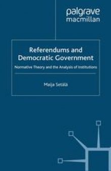 Referendums and Democratic Government: Normative Theory and the Analysis of Institutions