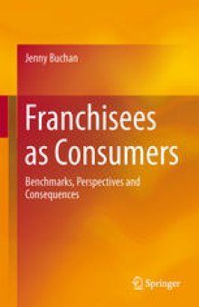 Franchisees as Consumers: Benchmarks, Perspectives and Consequences