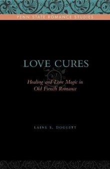 Love Cures: Healing and Love Magic in Old French Romance