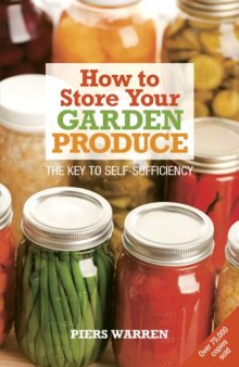 How to Store Your Garden Produce: The Key to Self-Sufficiency