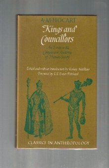 Kings and Councillors: An Essay in the Comparative Anatomy of Human Society (Classics in Anthropology) 