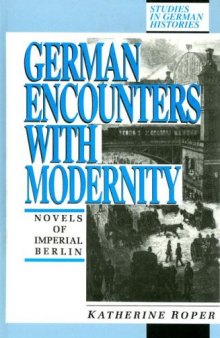 German Encounters With Modernity: Novels of Imperial Berlin