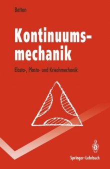 Kontinuumsmechanik: Elasto-, Plasto- und Kriechmechanik