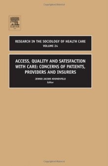 Access, Quality and Satisfaction with Care: Concerns of Patients, Providers and Insurers
